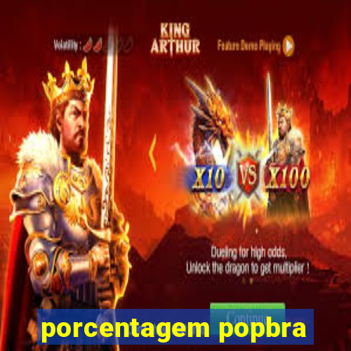 porcentagem popbra